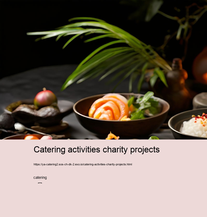 Catering activities charity projects