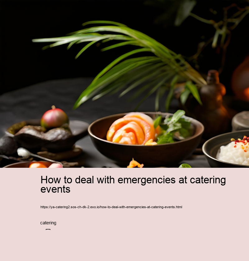 How to deal with emergencies at catering events