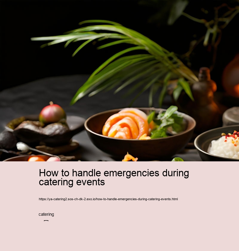 How to handle emergencies during catering events